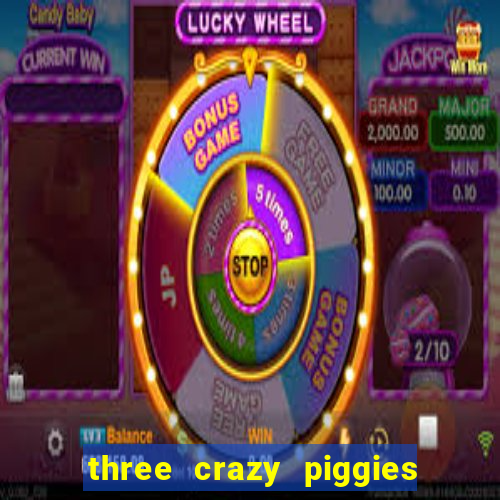 three crazy piggies onde jogar